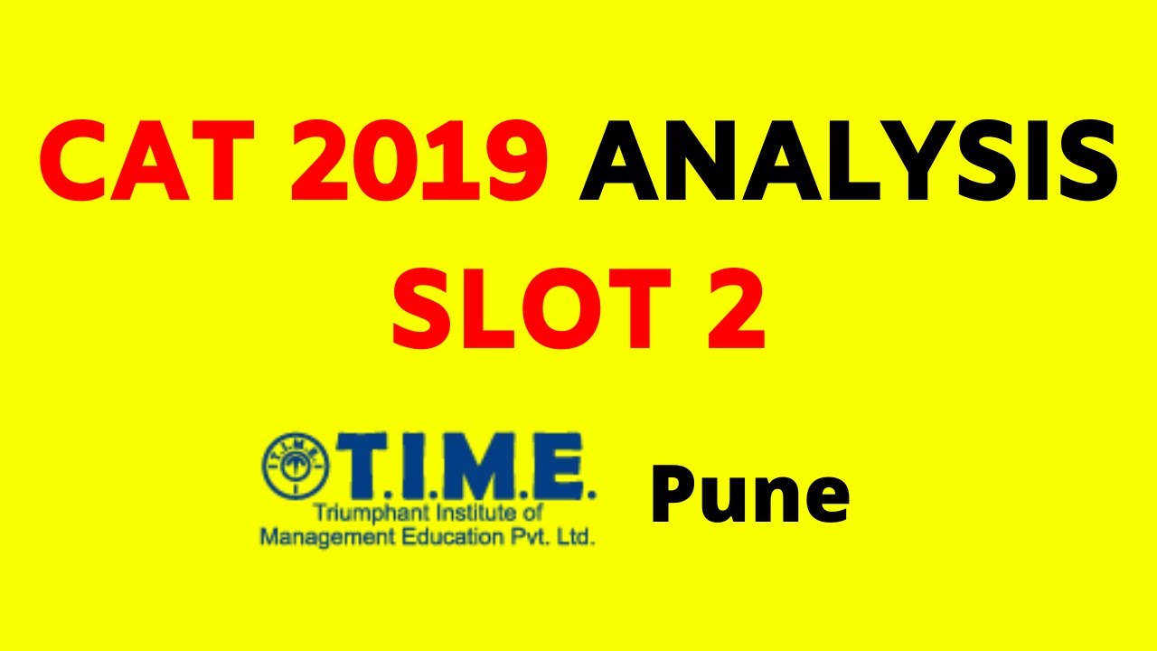 CAT 2019 Detailed Analysis - Slot 2