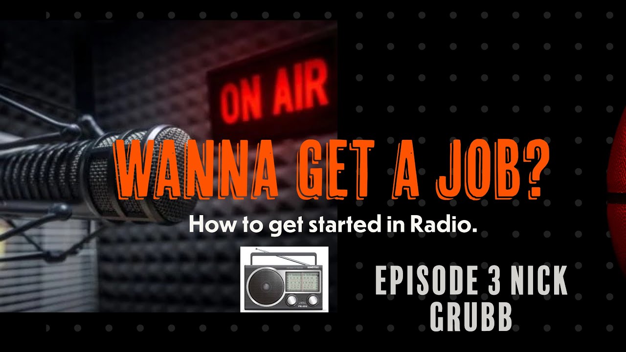 Unlock the Secrets to Landing a Radio Job, Episode 3, Nick Grubb
