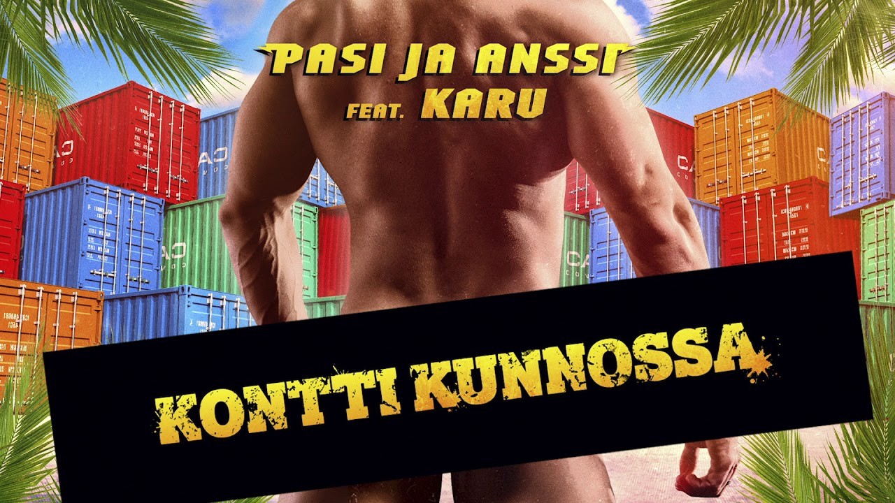 Pasi ja Anssi - Kontti kunnossa (feat Karu)