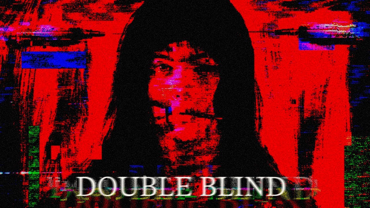 The Medical Horror of Double Blind