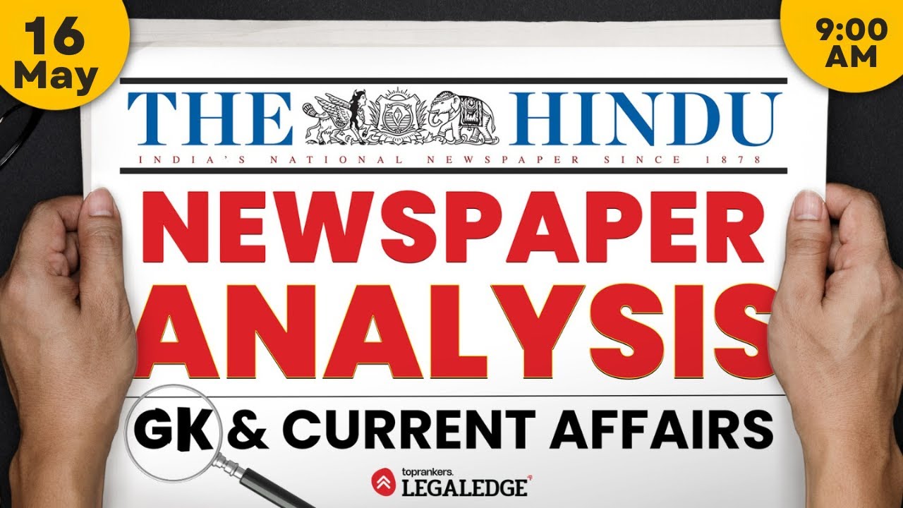 The Hindu Newspaper Analysis | 16 May | Current Affairs for CLAT, UPSC & Competitive Exams