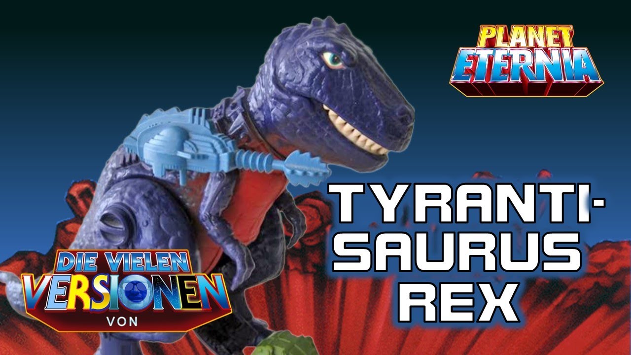 Die vielen Versionen von #104 | Tyrantisaurus Rex | PlanetEternia