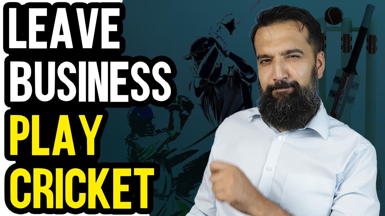 Leave Business Play Cricket | Azad Chaiwala