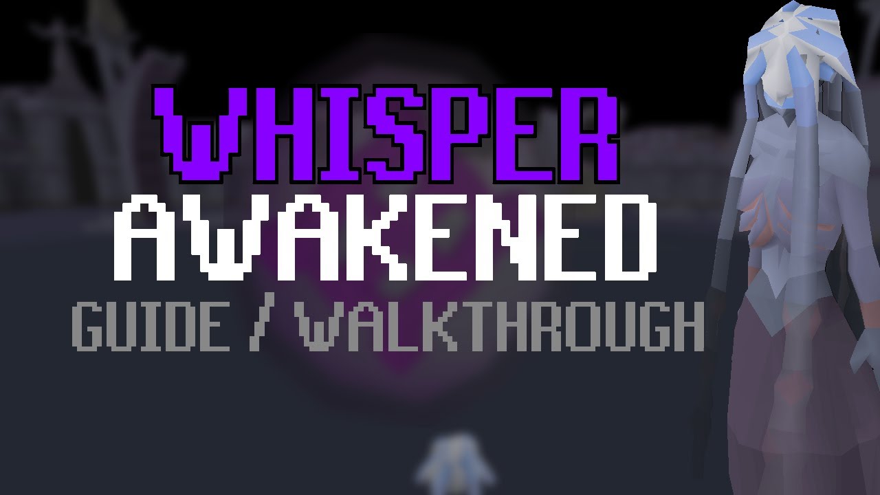 Whisper Awakened Guide/Walkthrough  | NO VENATOR BOW | SAVING SANITY GUIDE | OSRS
