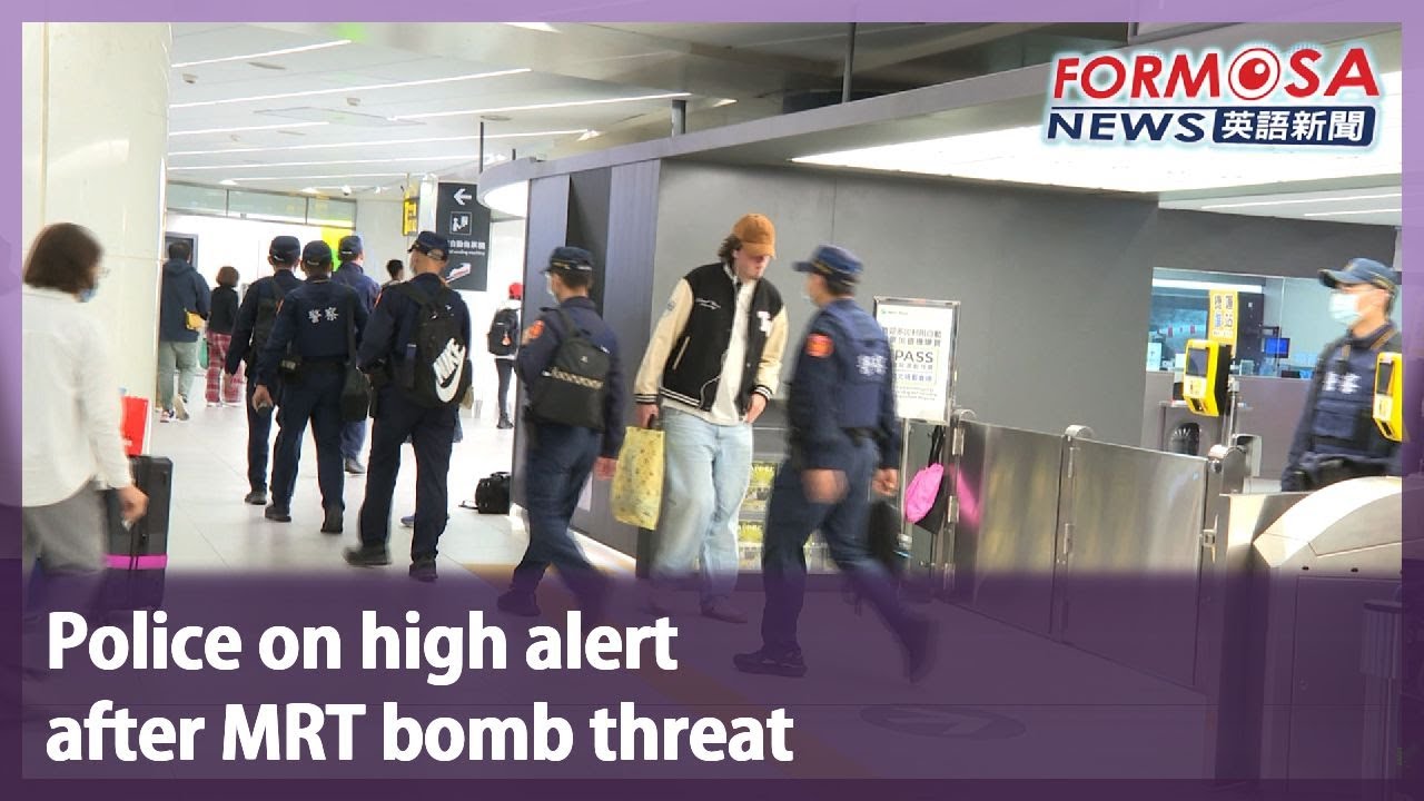 Police on high alert after MRT bomb threat｜Taiwan News