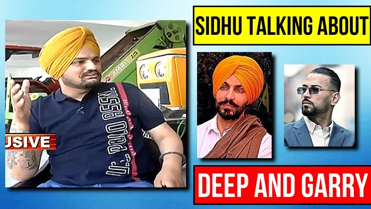 SIDHU MOOSE WALA Talking About DEEP SIDHU And GARRY SANDHU