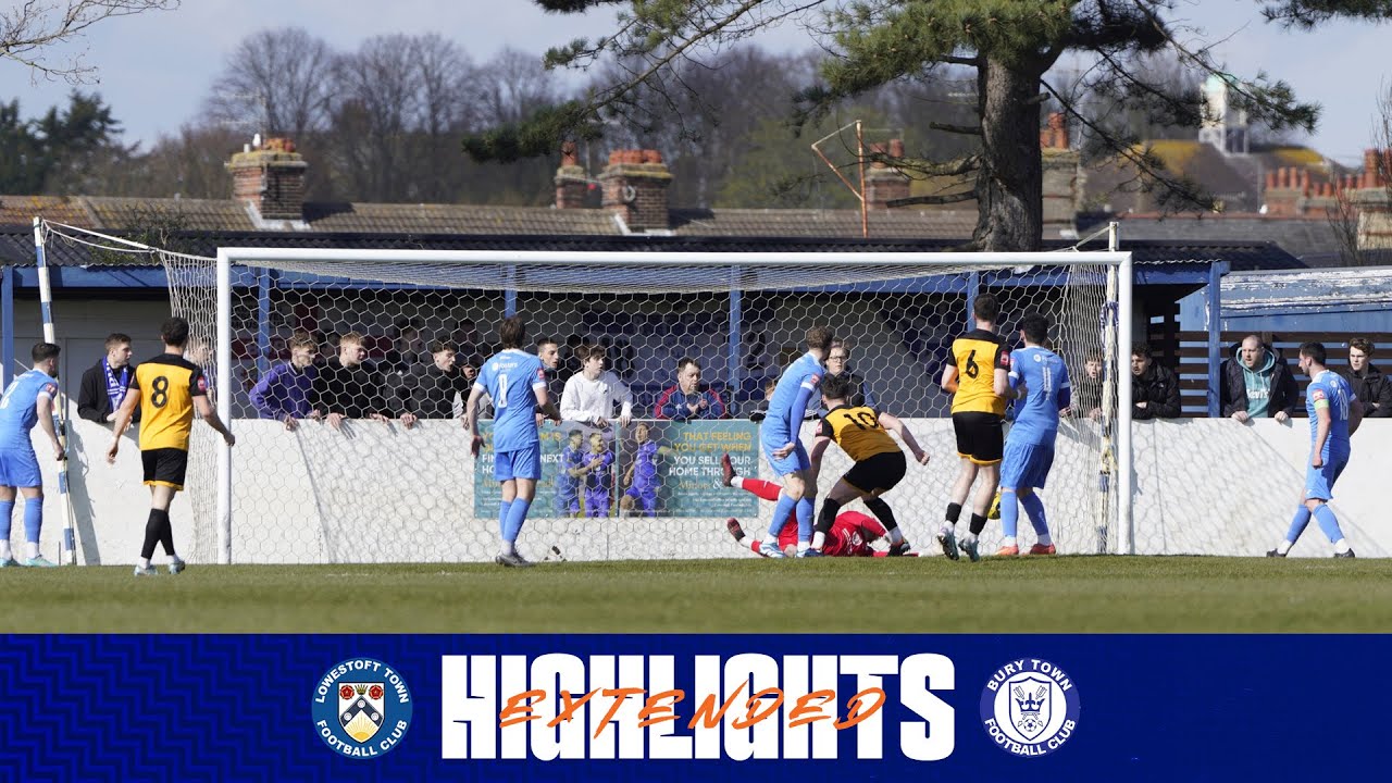 Match Highlights | 🔵 Lowestoft Town 🆚 Bury Town FC 👑⚽ | 1.04.24