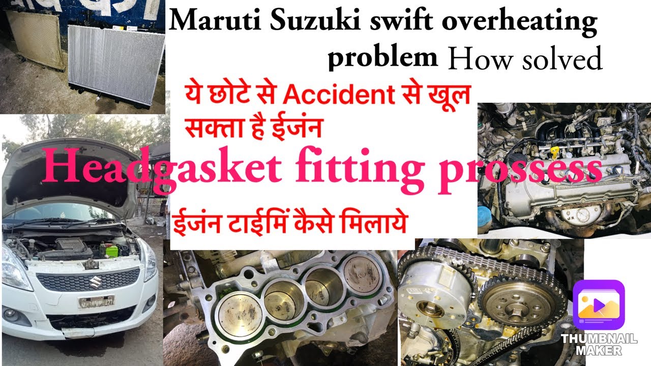 Maruti Suzuki swift vvt petrol overhaul cylinder head gasket and engine timing fitting in details