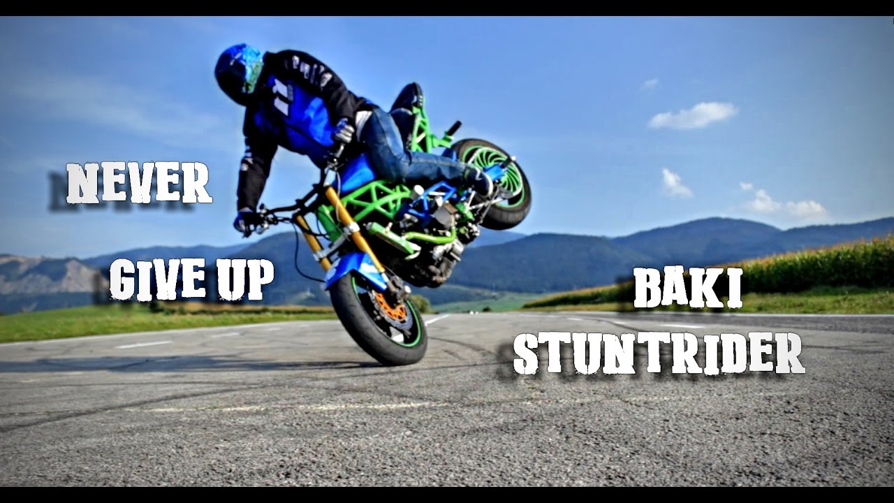 NEVER GIVE UP Baki Stuntrider