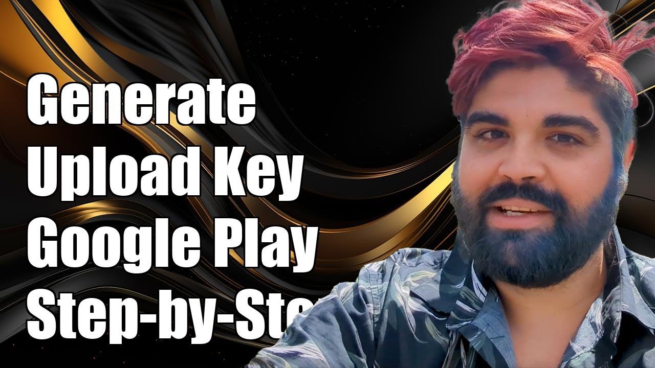 How to Generate an Upload Key for Google Play App Signing: Step-by-Step Guide