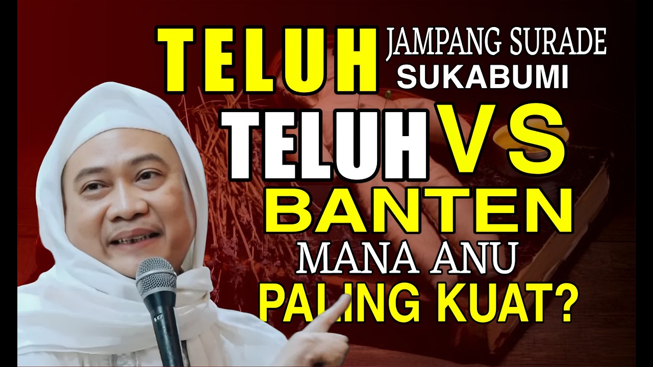 TELUH BANTEN JEUNG SUKABUMI MANA ANU LEBIH KUAT || ABUYA UCI CILONGOK