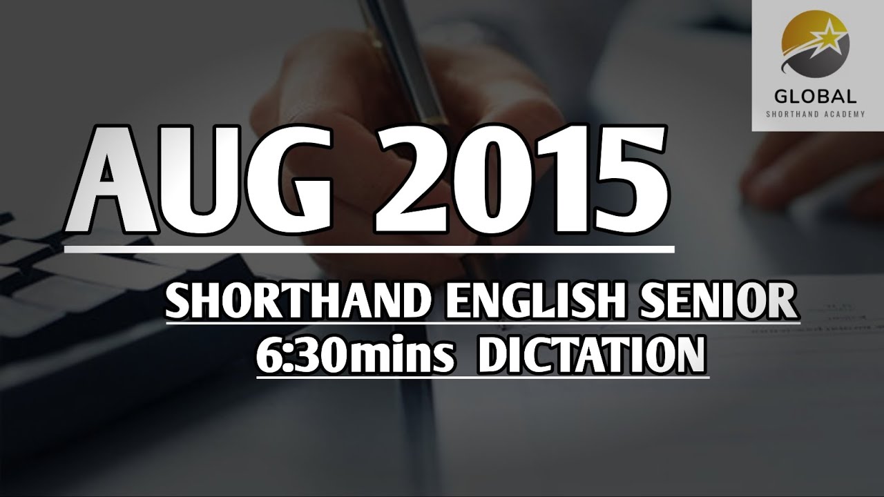 AUG 2015 SHORTHAND ENGLISH SENIOR SPEED 6:30mins DICTATION 🔊✍🏼🏆✨