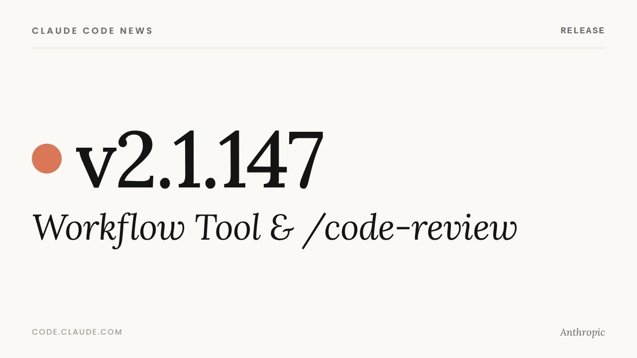 Claude Code v2.1.147 &mdash; Workflow Tool & /code-review