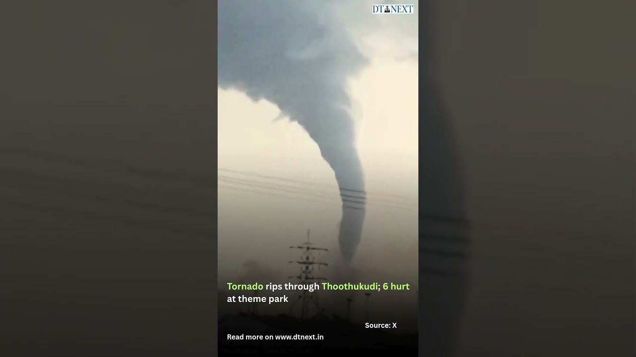 Tornado rips through Thoothukudi; 6 hurt at theme park