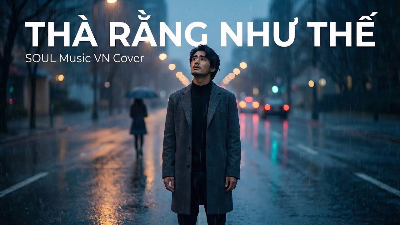 THÀ RẰNG NHƯ THẾ | Ưng Hoàng Phúc | Acoustic Rock Nhẹ | SOUL Music VN Cover