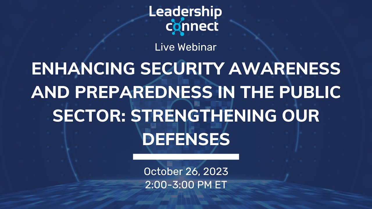 Enhancing Security Awareness and Preparedness in the Public Sector: Strengthening Our Defenses