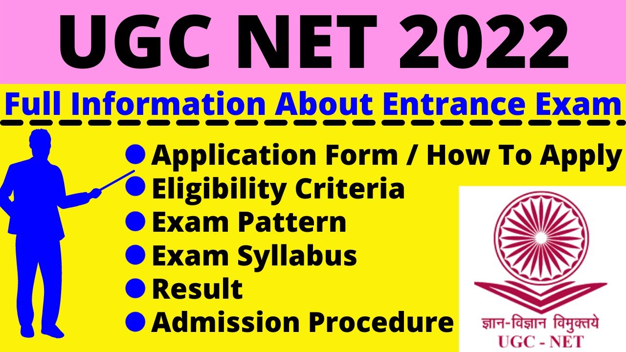 All About UGC NET 2022: Notification, Dates, Application, Eligibility, Pattern, Syllabus, Admit Card