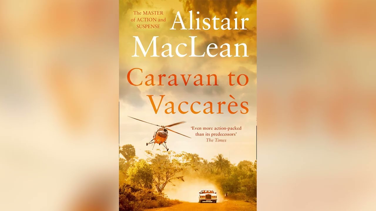 Caravan to Vaccares by Alistair MacLean | Full Audiobook