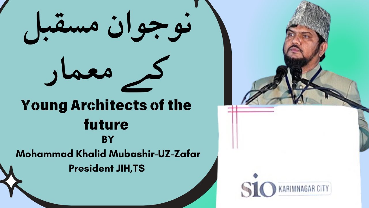 Young Architects of the future by Mohammad Khalid Mubashir-UZ-Zafar [President JIH,TS ]