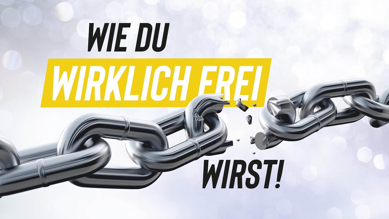 Wie du wirklich frei wirst!  - und die Kette der Sünde zerreisst