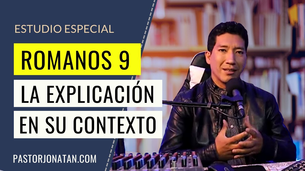 ROMANOS 9 EN SU CONTEXTO | PASTOR JONATÁN