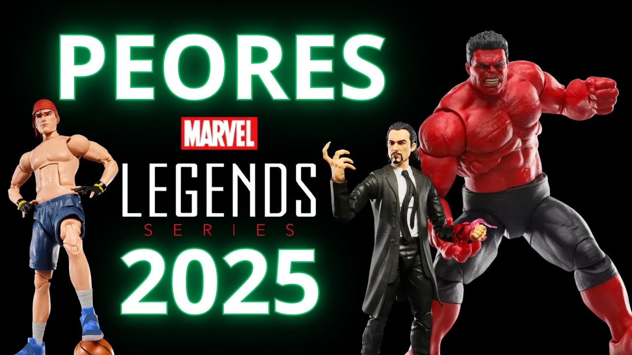 ¡LAS PEORES MARVEL LEGENDS DE 2025!