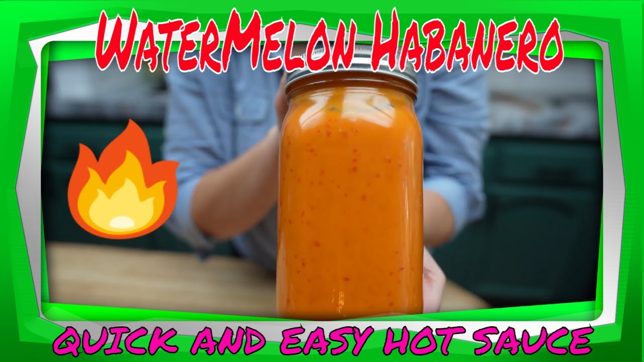 Watermelon Habanero Hot Sauce Done QUICK AND EASY!