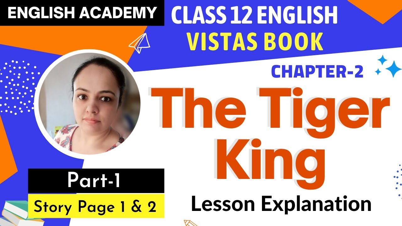 The Tiger King Class 12 in Hindi Part 1 | CBSE Lesson Explanation English Vistas book Chapter 2