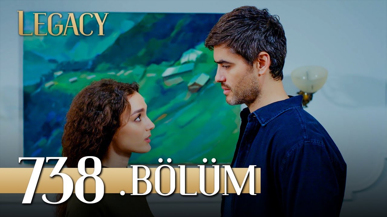 Emanet 738. Bölüm | Legacy Episode 738