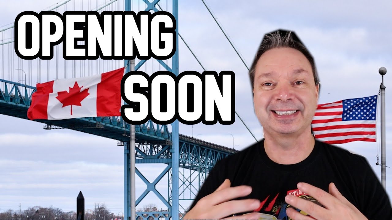 Canada US Borders Opening Soon - Vlog 194
