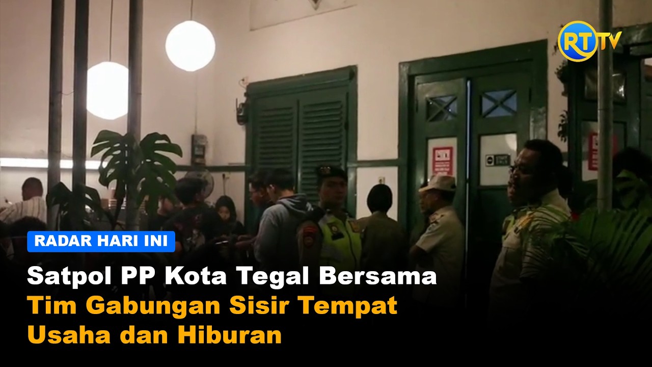 Satpol PP Kota Tegal Bersama Tim Gabungan Sisir Tempat Usaha dan Hiburan