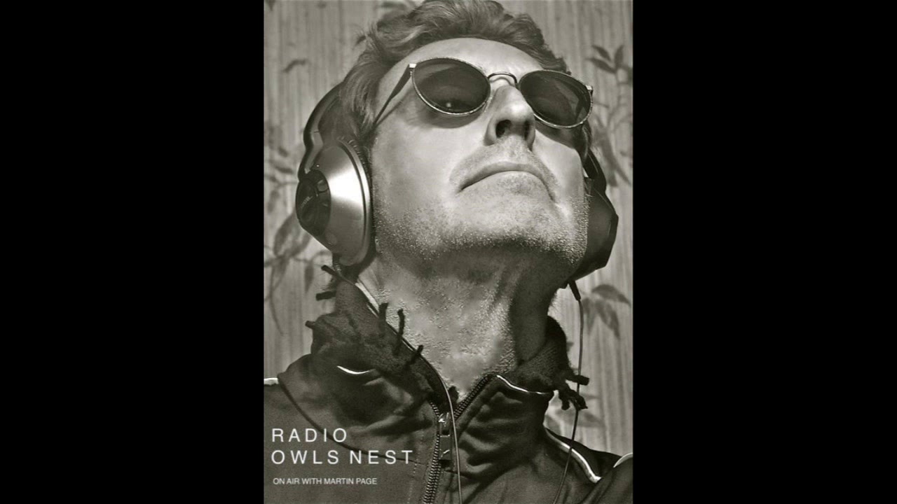 Martin Page - Radio OwlsNest - Episode 1 - On Air With Martin Page