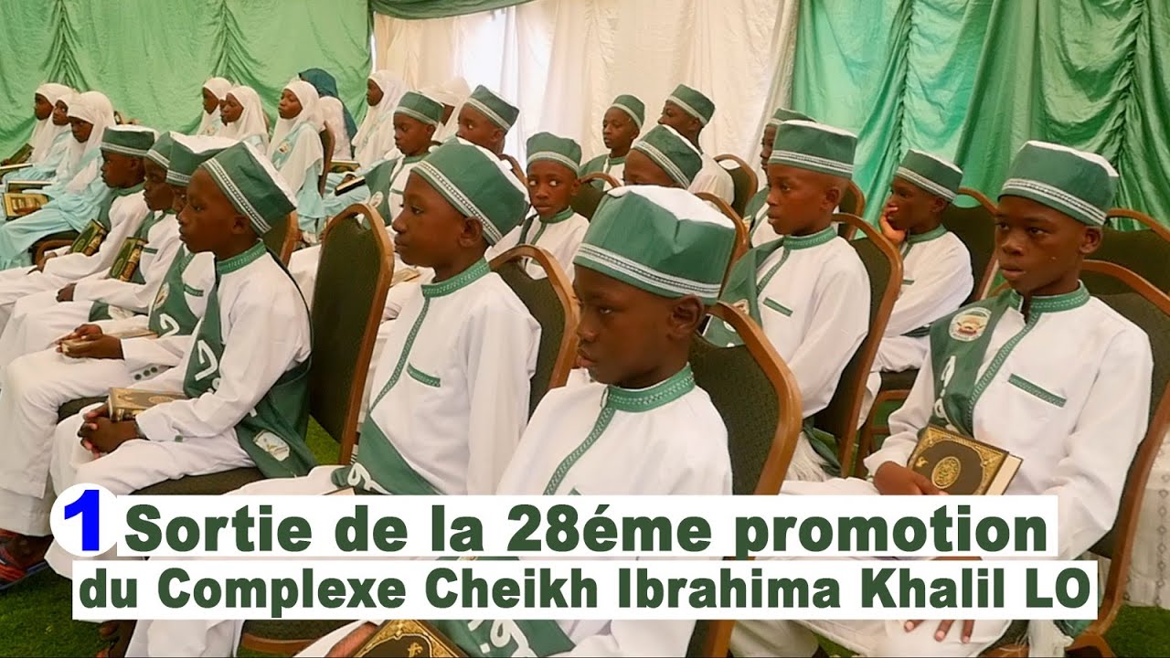 01 Sortie de la 28éme promotion du Complexe Cheikh Ibrahima Khalil LO ( DAARA MOUHANZ IBN JABAL ...