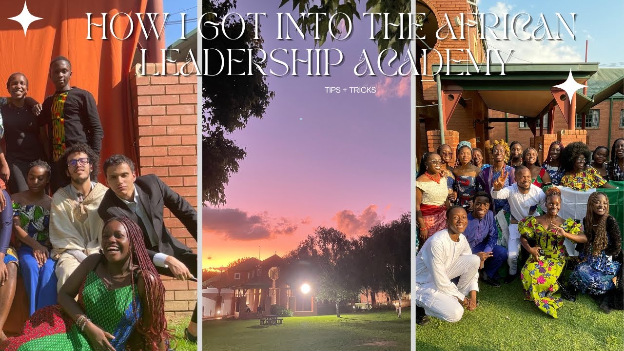 HOW I GOT INTO THE AFRICAN LEADERSHIP ACADEMY