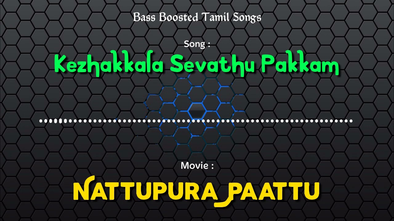 Kezhakkala Sevathu Pakkam - Nattupura Paattu - Bass Boosted Audio Song - Use Headphones 🎧.