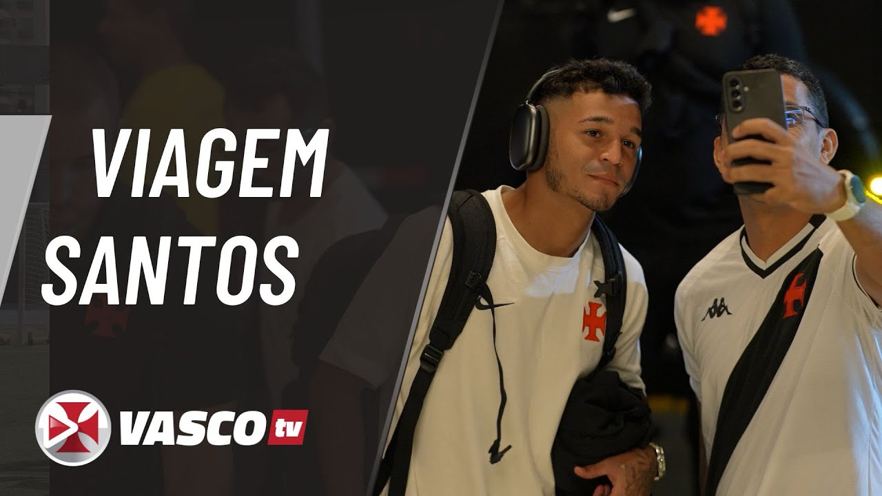 VIAGEM SANTOS | VASCOTV 