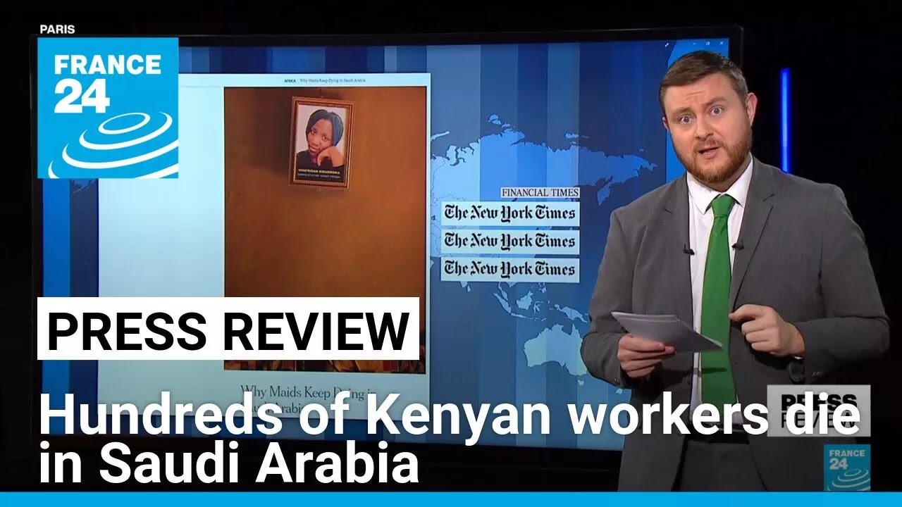 'Why Maids Keep Dying in Saudi Arabia': Hundreds of Kenyan workers dead in last five years