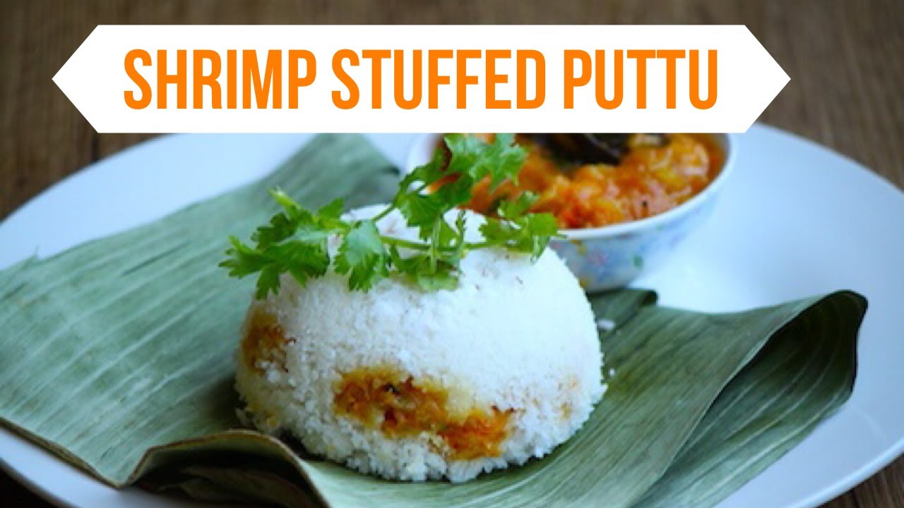 Steamed Shrimp Stuffed Puttu- Chemmeen Puttu- Kerala Puttu Recipe