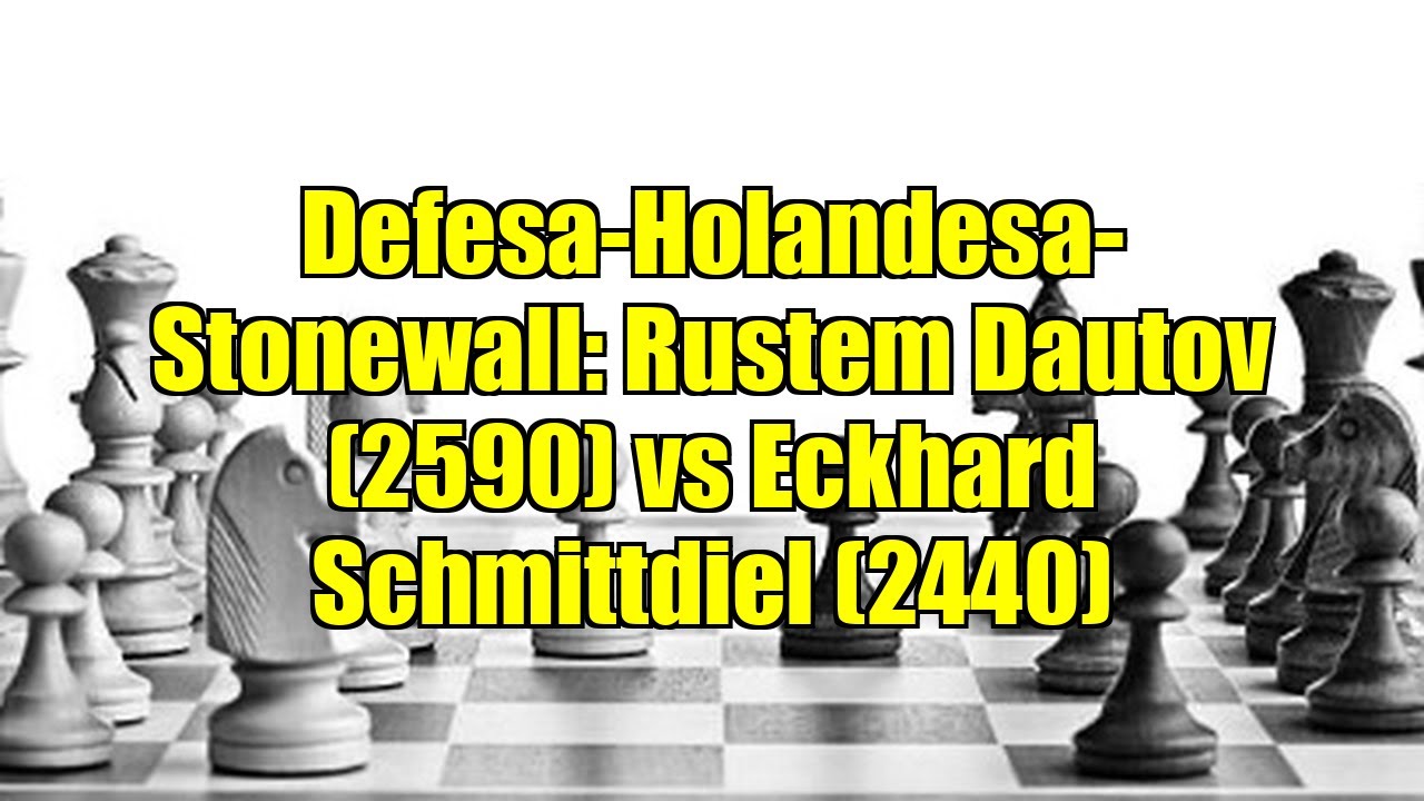 Defesa-Holandesa-Stonewall: Rustem Dautov (2590) vs Eckhard Schmittdiel (2440)