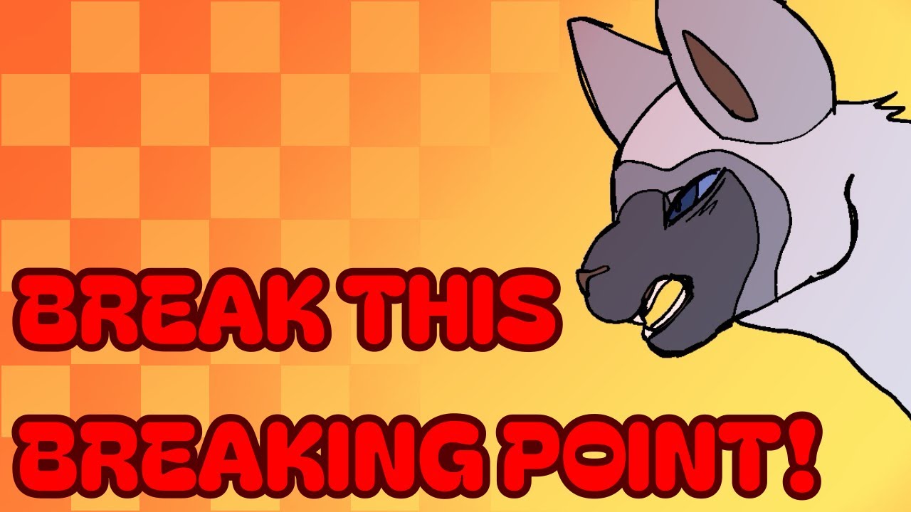 Break this breaking point - Animation meme