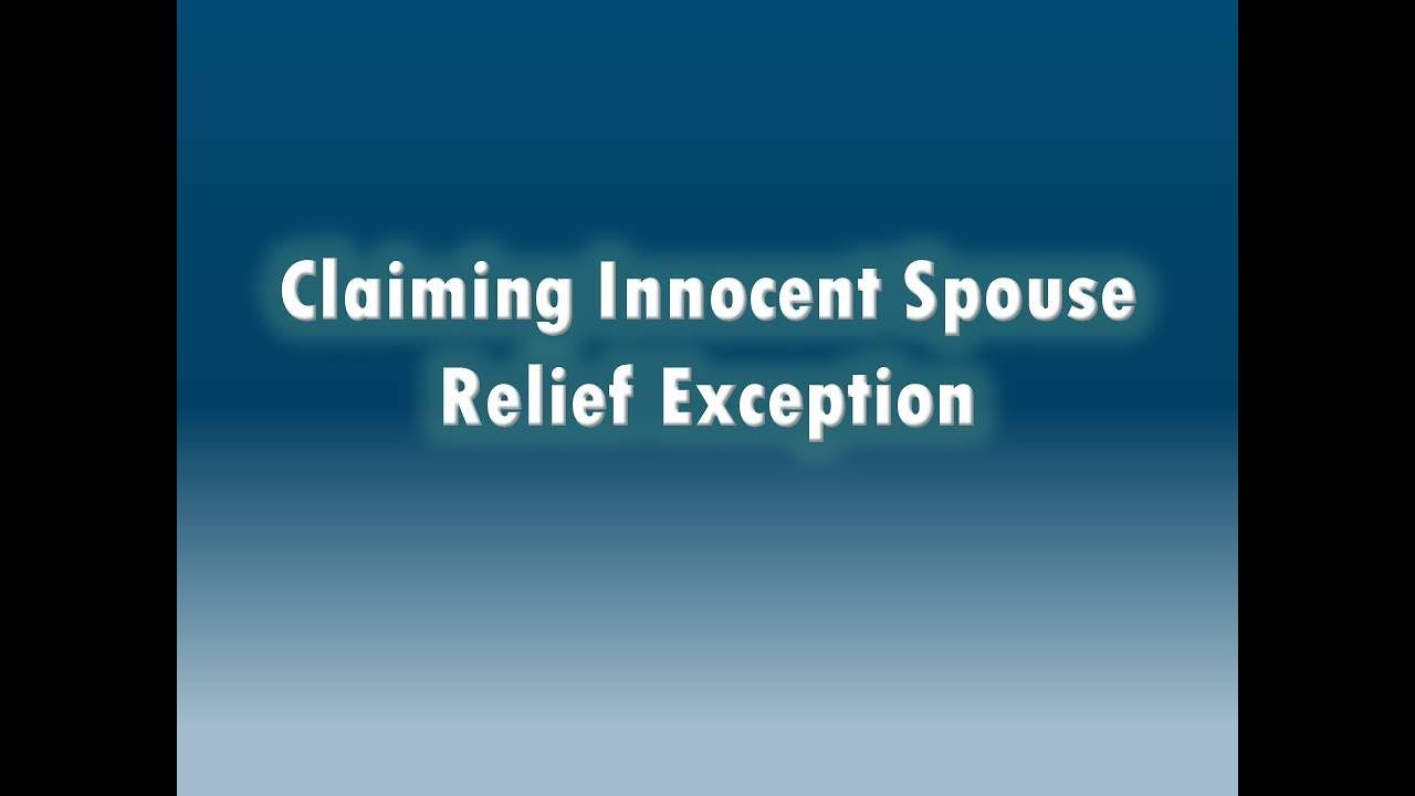 Innocent Spouse Relief Series Part 3
