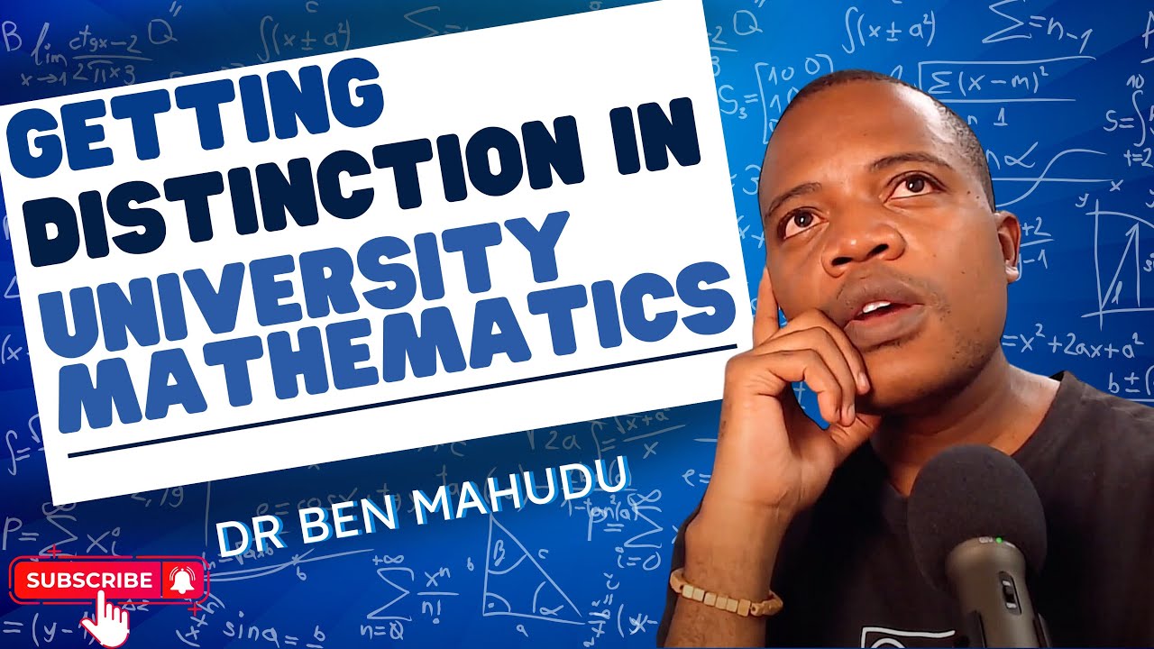 Getting A Distinction In Mathematics At University - Advice From A Mathematics Lecturer.