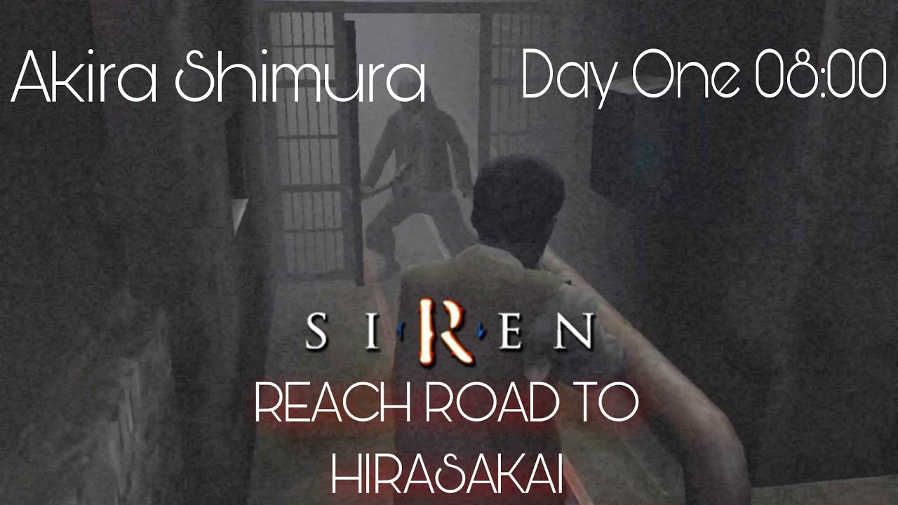 Siren-Reach Road to Hirasakai Walkthrough | Akira Shimura Day One 08:00 | Ps2 | Ps5