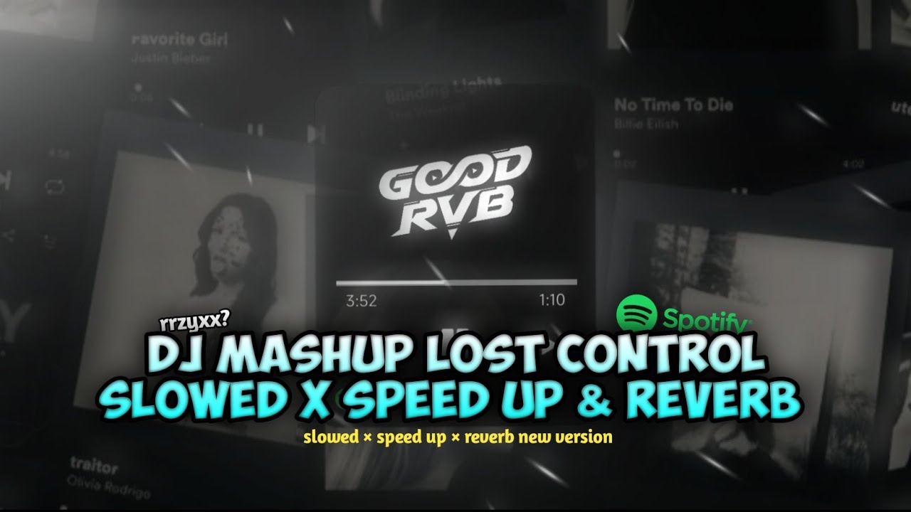 DJ Mashup Lost Control | slowed x speed up + reverb new version