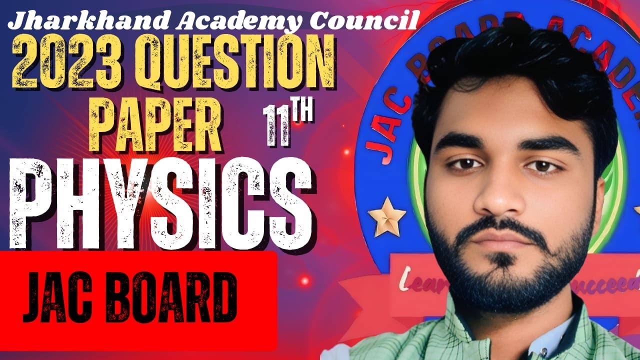 JAC BOARD CLASS 11th Physics Question Paper 2023