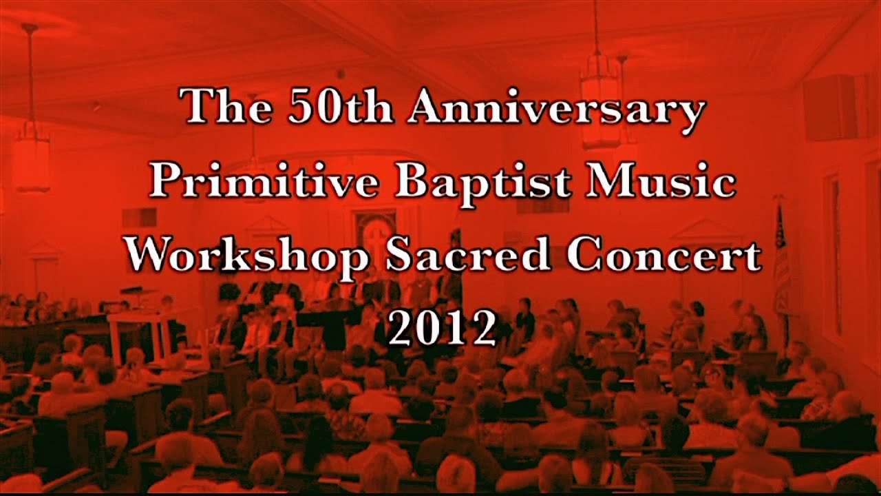 2012 Primitive Baptist Music Workshop Sacred Concert