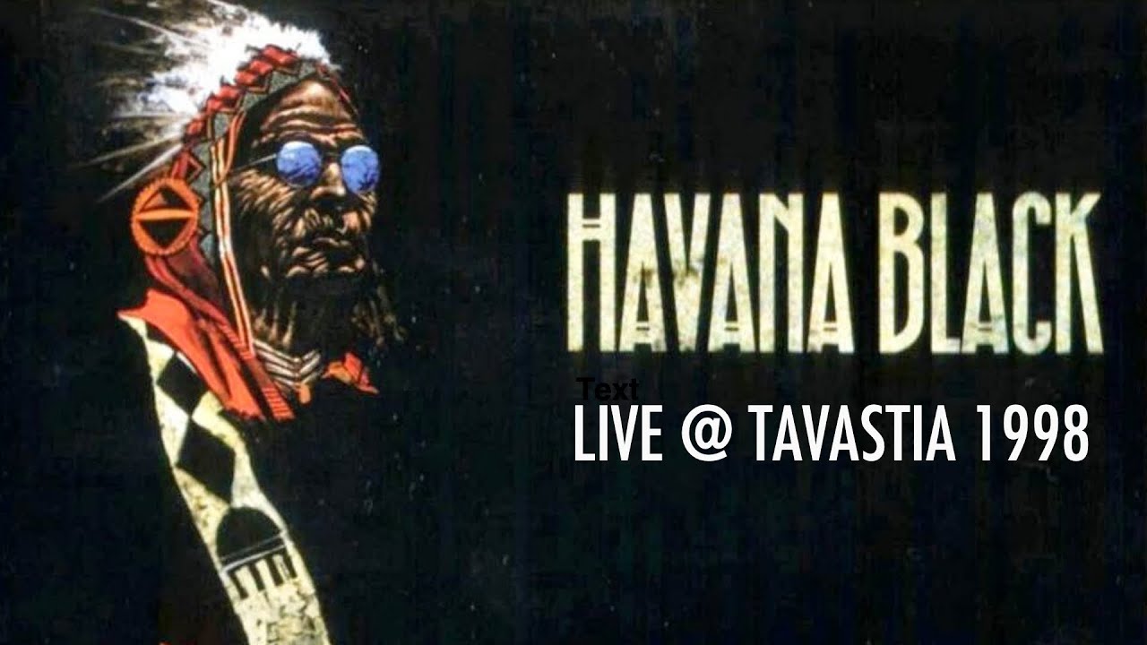 Havana Black - Tavastia 1998 (Part 1)