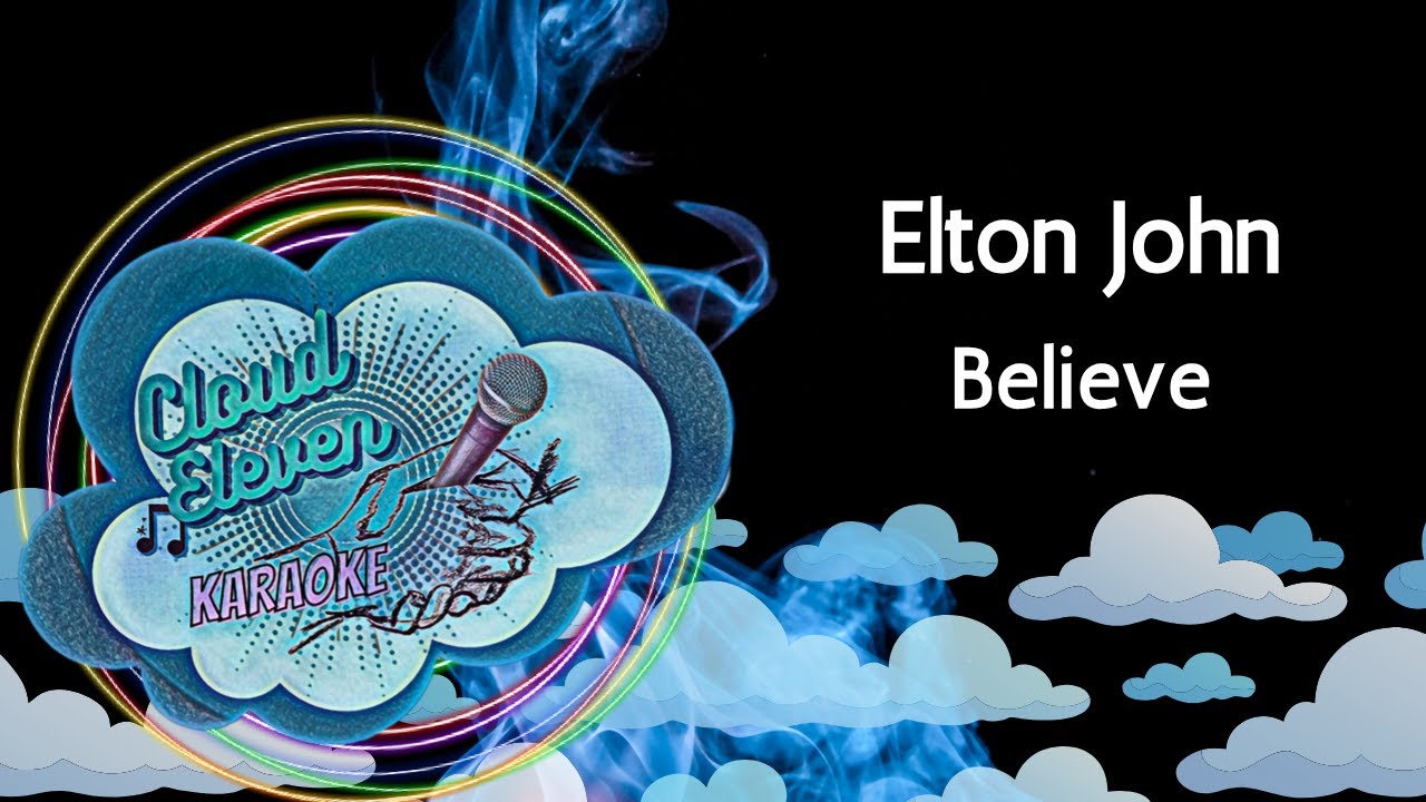 Elton John - Believe - karaoke - instrumental