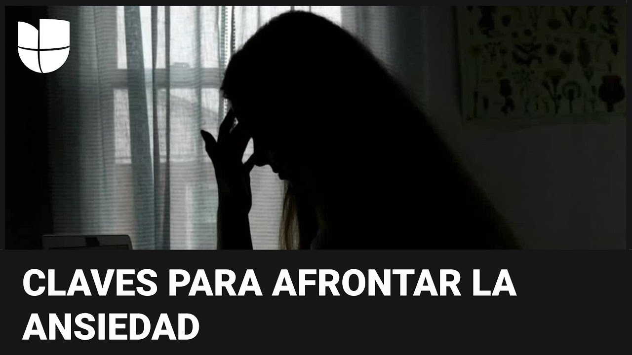 ¿Padeces de ansiedad? Un psicólogo enumera los cuatro pasos que pueden ayudarte a afrontarla
