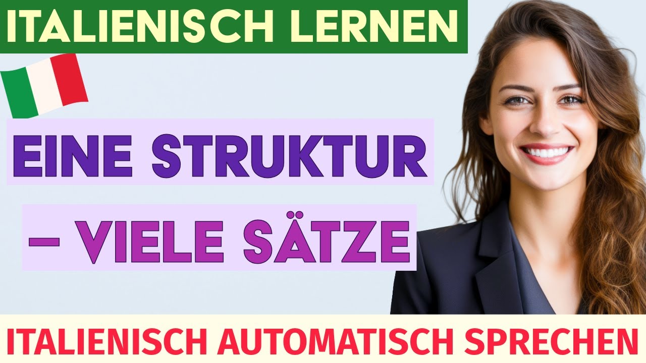 Italienisch automatisch lernen – Eine Struktur, viele Sätze | Hören & Mitsprechen